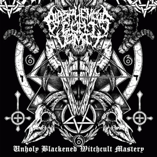 Blasphemous Goat Vomit : Unholy Blackened Witchcult Mastery